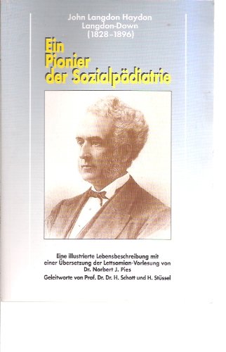 John Langdon Haydon - Landon-Down (1828 - 1896) - Ein Pionier der Sozialpädiatrie - Eine illustri...