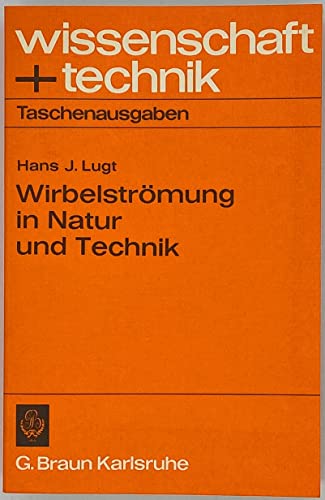 Wirbelströmung in Natur unnd Technik Lugt, Hans - Hans J. Lugt