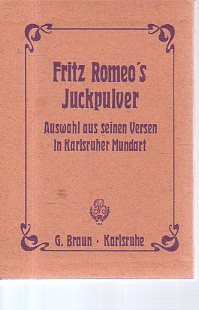 Stock image for Fritz Romeo's Juckpulver: Auswahl aus seinen Versen in Karlsruher Mundart for sale by Gabis Bcherlager