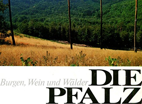 Die Pfalz : Burgen, Wein u. Wälder. Bildteil Gerd Popp. Text W. von Gropper / Regionen am Oberrhein