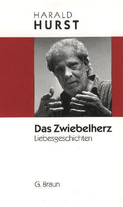 Das Zwiebelherz : Liebesgeschichten. - mit Signatur des Autors Edition G. Braun