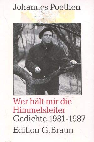 9783765080562: Wer ha?lt mir die Himmelsleiter: Gedichte 1981-1987 (Edition G. Braun) (German Edition) [Jan 01, 1988] Poethen, Johannes