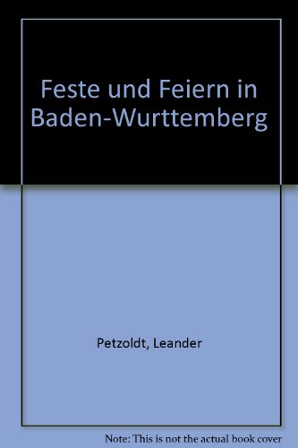 Feste und Feiern in Baden-WuÌˆrttemberg (German Edition) (9783765080715) by Petzoldt, Leander