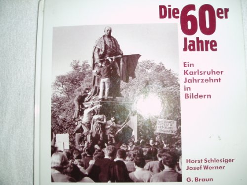 Die 60er Jahre: Ein Karlsruher Jahrzehnt in Bildern