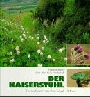 Der Kaiserstuhl. Naturvielfalt in einer alten Kulturlandschaft - Thomas Kaiser