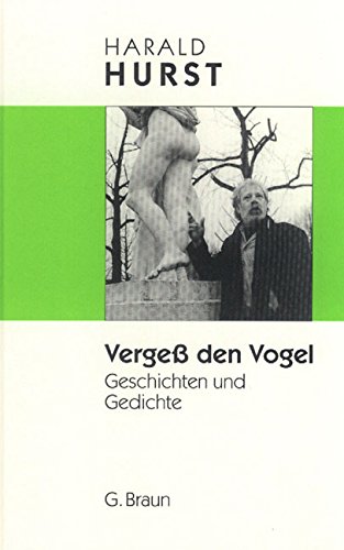 Beispielbild fr Vergess den Vogel: Geschichten und Gedichte zum Verkauf von Gabis Bcherlager