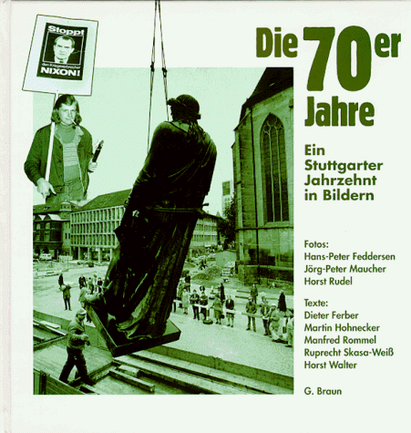 9783765082009: Die 70er Jahre: Ein Stuttgarter Jahrzehnt in Bildern