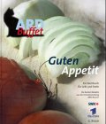 GUTEN APPETIT. ein Kochbuch für Leib und Seele ; die besten Rezepte aus der Fernsehsendung ARD-Buffet - [Hrsg.]: Südwestrundfunk