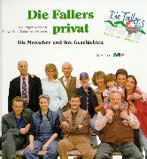 Imagen de archivo de Die Fallers privat: Die Menschen und ihre Geschichte a la venta por medimops