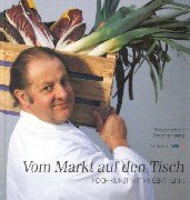 Vom Markt auf den Tisch: Koch-Kunst mit Vincent Klink - Klink, Vincent
