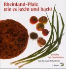 Rheinland- Pfalz, wie es kocht und backt. Gerichte mit Geschichten. (9783765082542) by Thomas, Waldemar