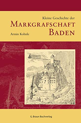 9783765083464: Kleine Geschichte der Markgrafschaft Baden