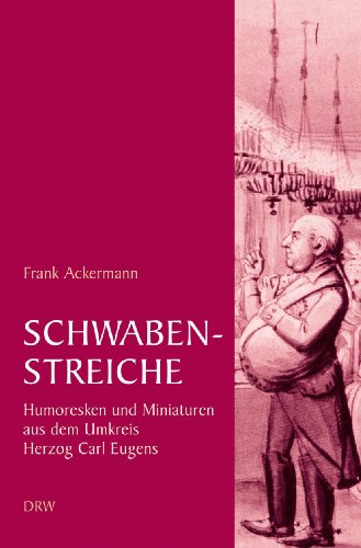 Beispielbild fr Schwabenstreiche: Humoresken und Miniaturen aus dem Umkreis Herzog Carl Eugens zum Verkauf von medimops