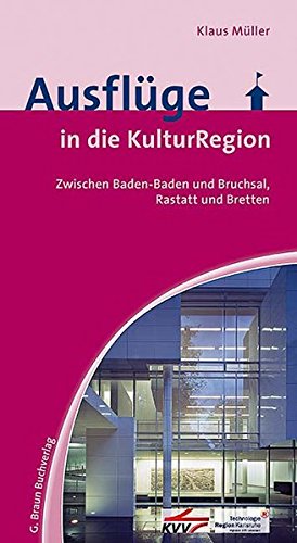 Beispielbild fr Ausflge in die Kultur-Region Karlsruhe: Zwischen Baden-Baden und Bruchsal, Rastatt und Bretten zum Verkauf von medimops