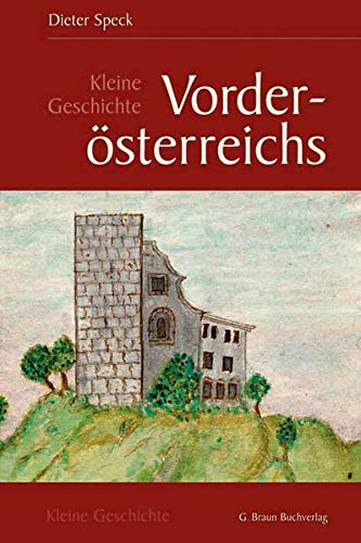 Kleine Geschichte Vorderösterreichs - Dieter Speck