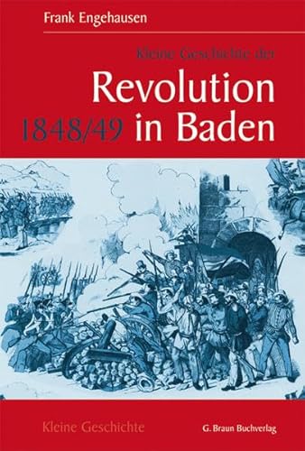 Beispielbild fr Kleine Geschichte der Revolution 1848/49 in Baden zum Verkauf von medimops