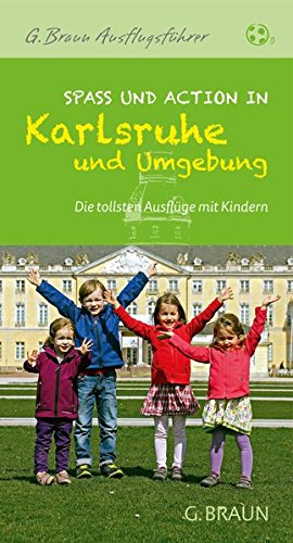 Beispielbild fr Spa und Action mit Kindern in Karlsruhe und Umgebung: Die tollsten Ausflugsziele und besten Tipps zum Verkauf von medimops