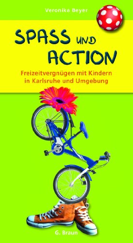 Stock image for Spa und Action mit Kindern in Karlsruhe und Umgebung: Die tollsten Ausflugsziele und besten Tipps for sale by medimops