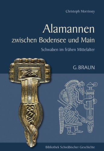 Die Alamannen in Schwaben - Morrissey, Christoph