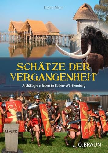 Beispielbild fr Schtze der Vergangenheit. Archologie erleben in Baden-Wrttemberg. zum Verkauf von Antiquariat Nam, UstId: DE164665634