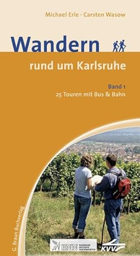 Beispielbild fr Wandern rund um Karlsruhe Band 1: 25 Touren mit Bus & Bahn zum Verkauf von medimops