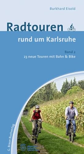 Beispielbild fr Radtouren rund um Karlsruhe 2: 23 neue Touren mit Bahn & Bike zum Verkauf von medimops