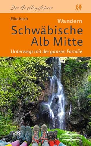 Beispielbild fr Wandern Schwbische Alb Mitte Unterwegs mit der ganzen Familie: 30 Touren rund um Bad Urach, Biosphrenreservat, Lautertal sowie Schopflocher, Blaubeurer und Reutlinger Alb zum Verkauf von medimops