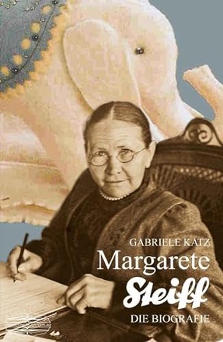 9783765089022: Margarete Steiff: Die Biografie