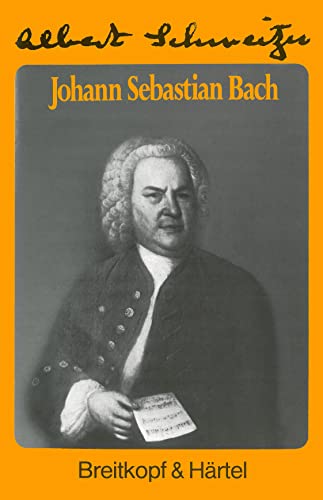 Joh. Sebastian Bach. [J. S. Bach] Vorrede von Charles Marie Widor - Schweitzer, Albert