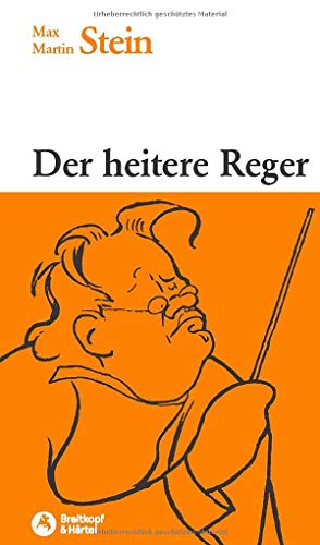 Beispielbild fr Der heitere Reger - Heiteres von und um Max Reger - zum Verkauf von Jagst Medienhaus