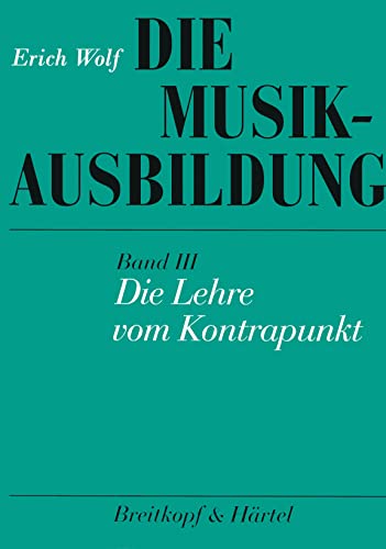 Beispielbild fr Die Musikausbildung, Bd.3, Die Lehre vom Kontrapunkt: Regeln, bungen und Formeln im strengen Satz zum Verkauf von medimops