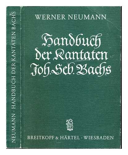 Handbuch der Kantaten Johann Sebastian Bachs - Neumann, Werner