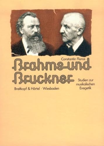Beispielbild fr Brahms und Bruckner: Studien zur musikalischen Exegetik zum Verkauf von medimops