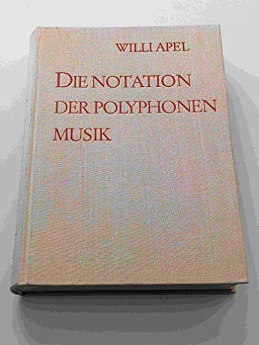 Die Notation der polyphonen Musik 900 - 1600 (BV 180) Willi Apel - Willi Apel