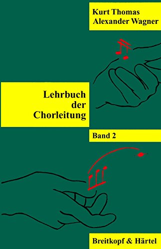 Lehrbuch der Chorleitung. Bd.2 : Band 2 - Kurt Thomas