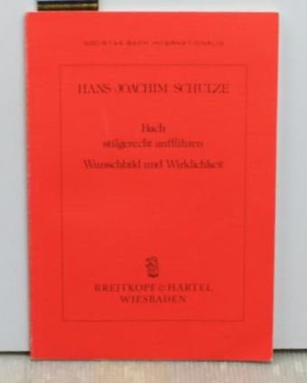 Imagen de archivo de Bach stilgerecht auffhren - Wunschbild und Wirklichkeit: Jahresgabe 1990 der Internationalen Bach-Gesellschaft Schaffhausen a la venta por medimops