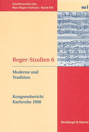 9783765103353: Musikalische Moderne und Tradition: Internationaler Reger-Kongress, Karlsruhe, 1998 (Schriftenreihe des Max-Reger-Instituts Karlsruhe)
