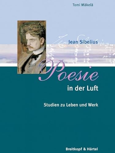 9783765103636: JEAN SIBELIUS - POESIE IN DER LUFT - LEBEN U. WERK LIVRE SUR LA MUSIQUE