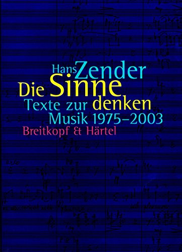 Stock image for Die Sinne denken. Texte zur Musik 1975 - 2003. for sale by Antiquariat & Verlag Jenior