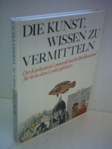 die kunst, wissen zu vermitteln. der karikaturist limmroth hat für brockhaus und für sie in alten...