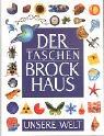 Stock image for Der Taschen Brockhaus. Unsere Welt. for sale by Ammareal