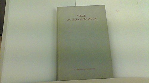 Stock image for WEGE ZU SCHOPENHAUER Arthur Huebsher zu Ehren. Festgabe zum 80. Gebuirtstag. for sale by German Book Center N.A. Inc.