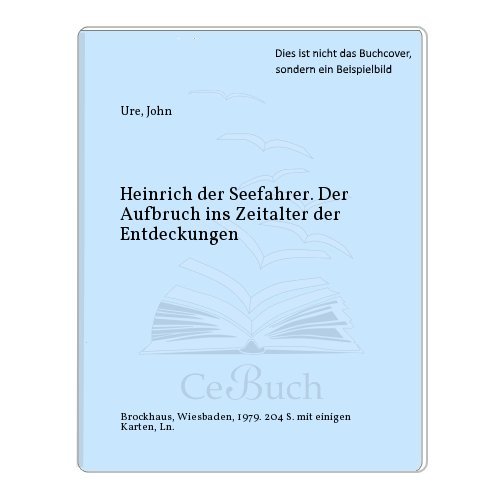 Beispielbild fr Heinrich der Seefahrer. Der Aufbruch ins Zeitalter der Entdeckungen zum Verkauf von medimops