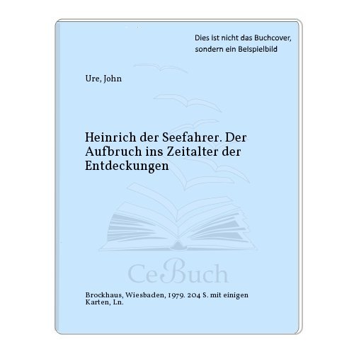 Stock image for Heinrich der Seefahrer. Der Aufbruch ins Zeitalter der Entdeckungen for sale by medimops