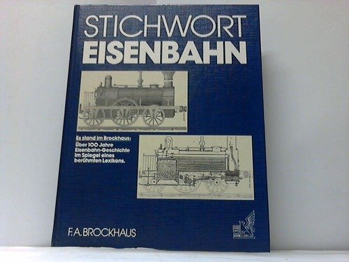 9783765303678: Stichwort Eisenbahn. ber 100 Jahre Eisenbahn-Geschichte im Spiegel eines berhmten Lexikons