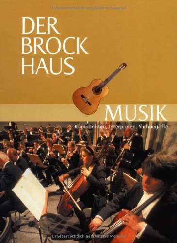 Der Brockhaus Musik: Komponisten, Interpreten, Sachbegriffe