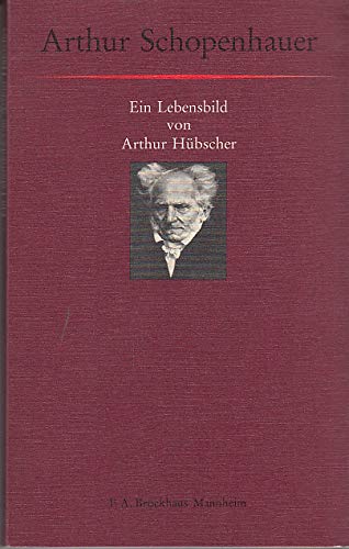 Arthur Schopenhauer. Ein Lebensbild. - Hübscher, Arthur