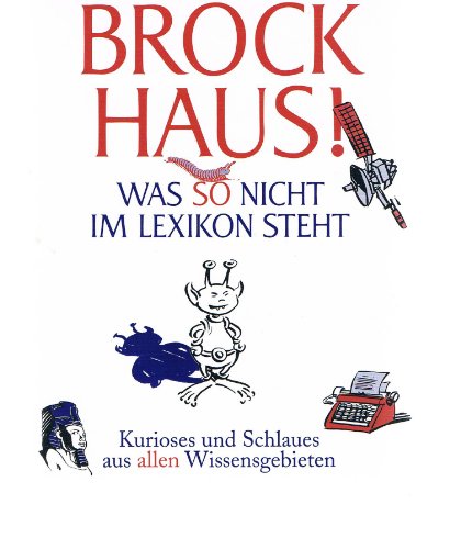 Brockhaus Was so nicht im Lexikon steht -Kurioses und Schlaues aus allen Wissensgebieten Autorenkollektiv - Brockhaus