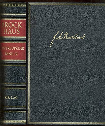 Brockhaus Enzyklopädie in vierundzwanzig Bänden. Neunzehnte völlig neubearbeitete Auflage. Band 12. Kir - Lag und zweiter Nachrag - Na