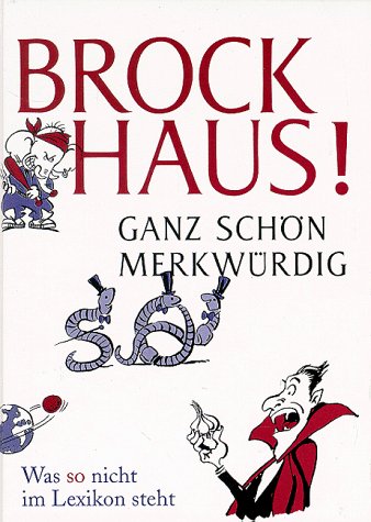 Stock image for Brockhaus! Ganz schn merkwrdig; Was so nicht im Lexikon steht for sale by Buchstube Tiffany